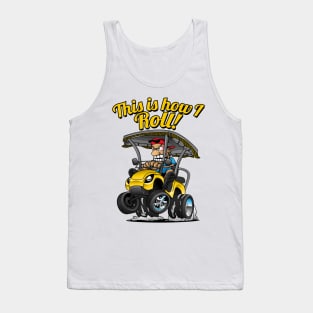 This Is How I Roll Funny Golf Cart Cartoon Tank Top